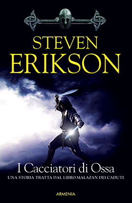 I cacciatori di ossa. La caduta di Malazan. Vol. 6