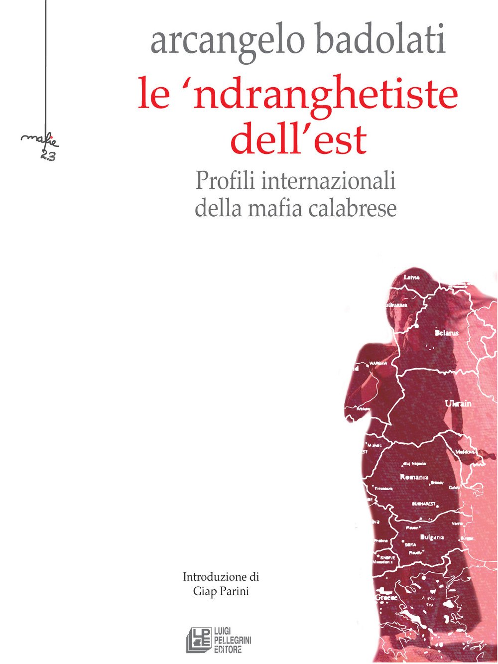 Le ‘ndranghetiste dell’est. Profili internazionali della mafia calabrese